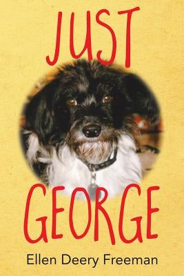 Just George by Freeman, Ellen Deery