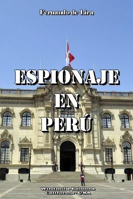 Espionaje en Perú by De Lira, Fernando