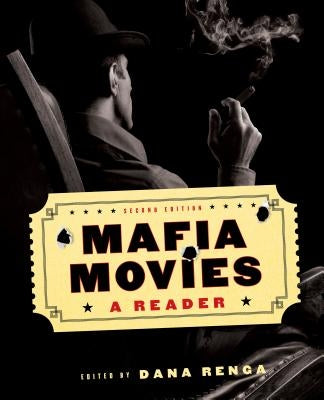 Mafia Movies: A Reader, Second Edition by Renga, Dana
