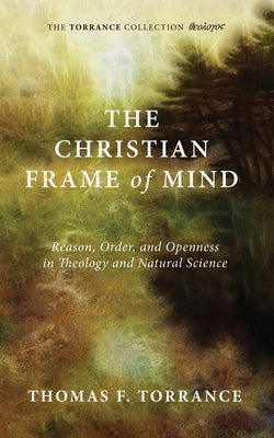 The Christian Frame of Mind by Torrance, Thomas F.