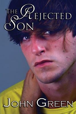 The Rejected Son: (The Coming Out Series, #1) by Green, John