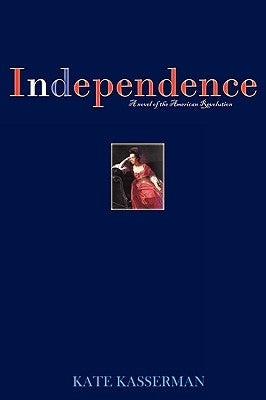 Independence by Kasserman, Kate