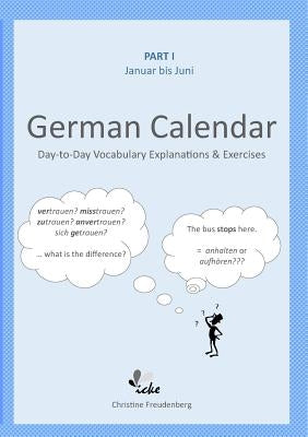Day-to-Day German Calendar: January - June by Freudenberg, Christine