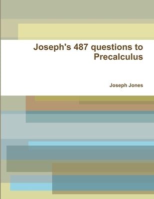 Joseph's 487 questions to Precalculus by Jones, Joseph