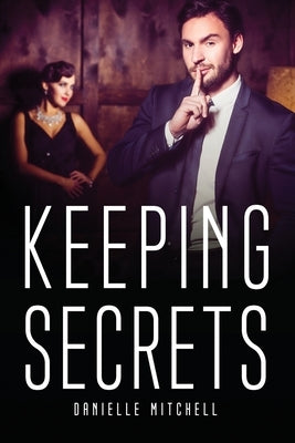 Keeping Secrets by Danielle Mitchell