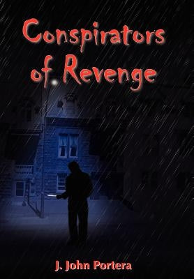 Conspirators of Revenge by Portera, J. John