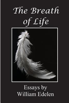The Breath of Life by Edelen, William L.