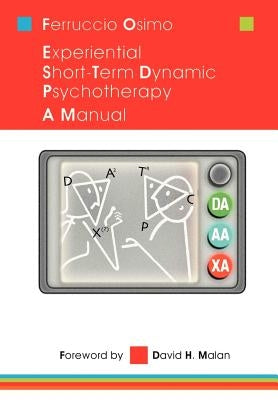 Experiential Short-Term Dynamic Psychotherapy: A Manual by Osimo, Ferruccio