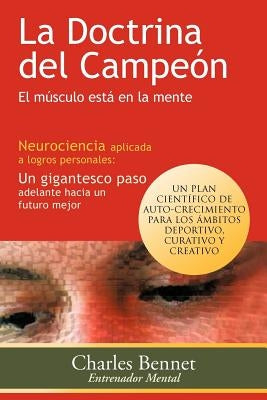 La Doctrina del Campeon: El Musculo Esta En La Mente by Bennet, Charles