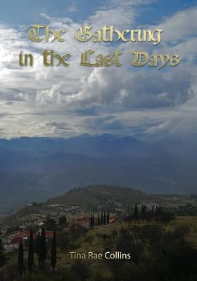 The Gathering in the Last Days by Collins, Seth