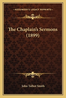 The Chaplain's Sermons (1899) by Smith, John Talbot