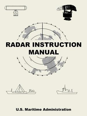 Radar Instruction Manual by U. S. Maritime Administration
