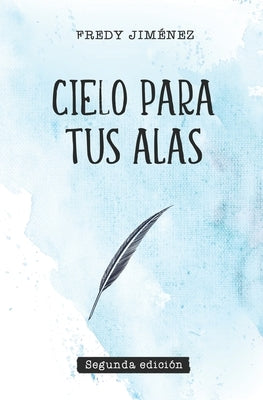 Cielo para tus alas by JimÃ©nez, Fredy