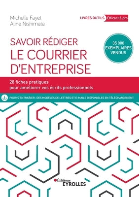 Savoir rédiger le courrier d'entreprise: 28 fiches pour améliorer vos écrits professionnels by Fayet, Michelle