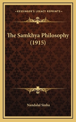 The Samkhya Philosophy (1915) by Sinha, Nandalal