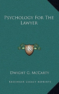 Psychology For The Lawyer by McCarty, Dwight G.