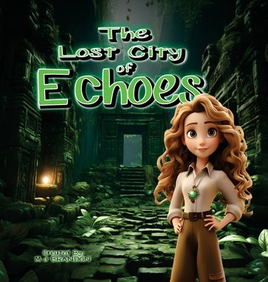 The Lost City of Echoes by Brandon, Mj