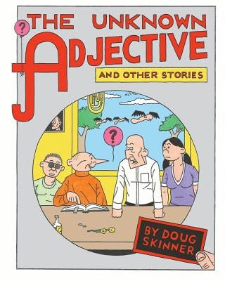 The Unknown Adjective and Other Stories by Skinner, Doug