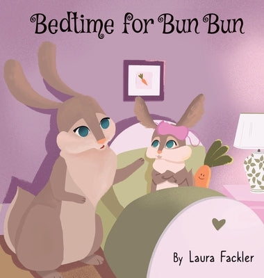 Bedtime for Bun Bun by Fackler, Laura