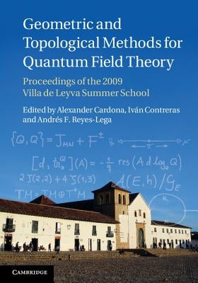 Geometric and Topological Methods for Quantum Field Theory by Cardona, Alexander