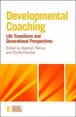 Developmental Coaching: Life Transitions and Generational Perspectives by Palmer, Stephen