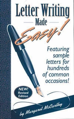 Letter Writing Made Easy!: Featuring Sample Letters for Hundreds of Common Occasions by McCarthy, Margaret