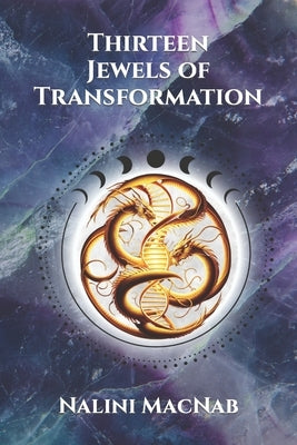 Thirteen Jewels of Transformation by Macnab, Nalini