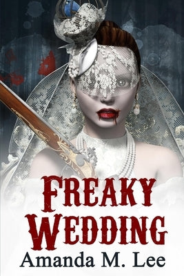 Freaky Wedding by Lee, Amanda M.