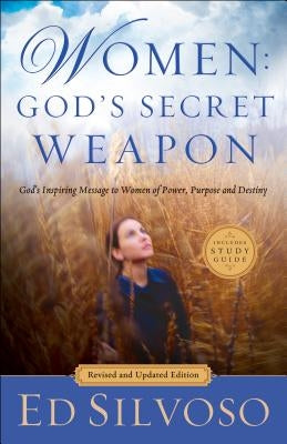 Women: God's Secret Weapon by Silvoso, Ed