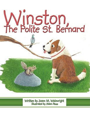 Winston, the Polite St. Bernard by Wainwright, Joann M.