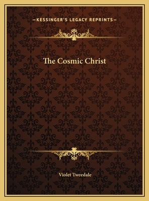 The Cosmic Christ by Tweedale, Violet