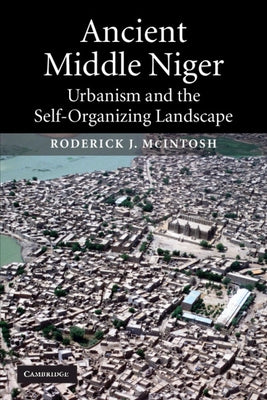 Ancient Middle Niger by McIntosh, Roderick J.