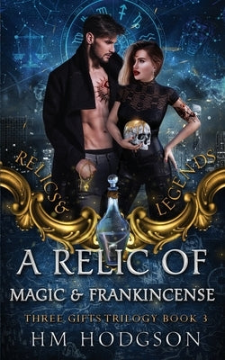 A Relic Of Magic And Frankincense by Hodgson, H. M.