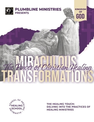 The Healing Touch: Delving into the Practices of Christian Healing Ministries: Delving into the Practices of Christian Healing Ministries by Fenimore, Brian