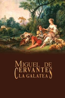 La Galatea by De Cervantes, Miguel