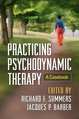 Practicing Psychodynamic Therapy: A Casebook by Summers, Richard F.