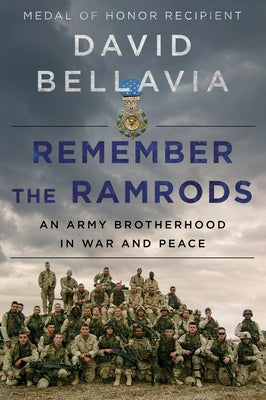 Remember the Ramrods: An Army Brotherhood in War and Peace by Bellavia, David