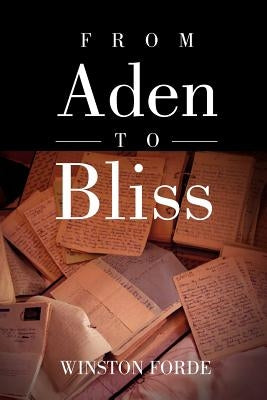 From Aden to Bliss by Forde, Winston
