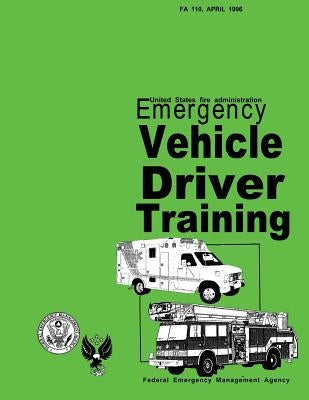 Emergency Vehicle Driver Training by U. S. Fire Administration