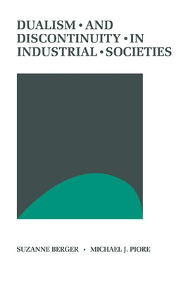 Dualism and Discontinuity in Industrial Societies by Berger, Suzanne