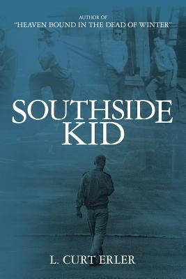 Southside Kid: Chicago by Erler, L. Curt