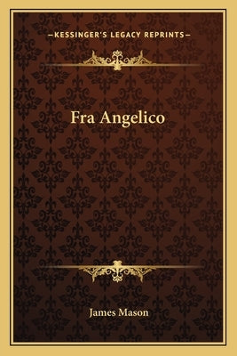 Fra Angelico by Mason, James