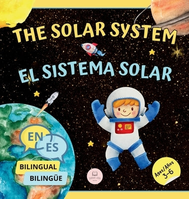 The Solar System for Bilingual Kids / El Sistema Solar Para Ni?os Biling?es: Learn about the planets, the Sun & the Moon / Aprende sobre los planetas, by John, Samuel