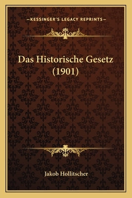 Das Historische Gesetz (1901) by Hollitscher, Jakob