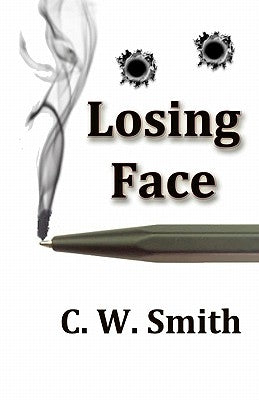 Losing Face by Smith, C. W.