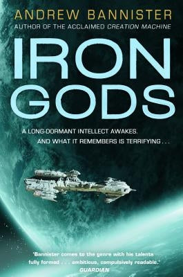 Iron Gods: A Novel of the Spin by Bannister, Andrew