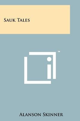 Sauk Tales by Skinner, Alanson