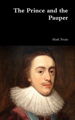 The Prince and the Pauper by Twain, Mark