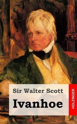 Ivanhoe by Scott, Sir Walter