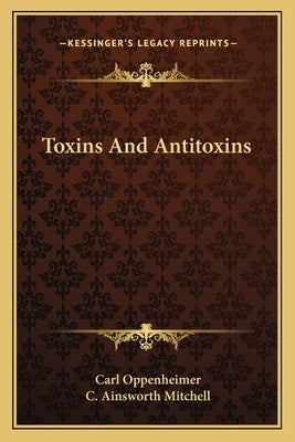 Toxins And Antitoxins by Oppenheimer, Carl